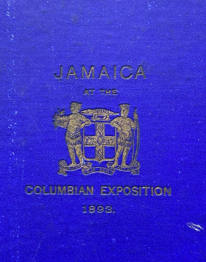 Charles James WARD (overseer). World's Fair. Jamaica at Chicago. NY: 1893. Presentation copy.: Charles James WARD (overseer). World’s Fair. Jamaica at Chicago : an account descriptive of the colony of Jamaica, with historical and other Appendices. New York: Wm. J. Pell, printer, 1893