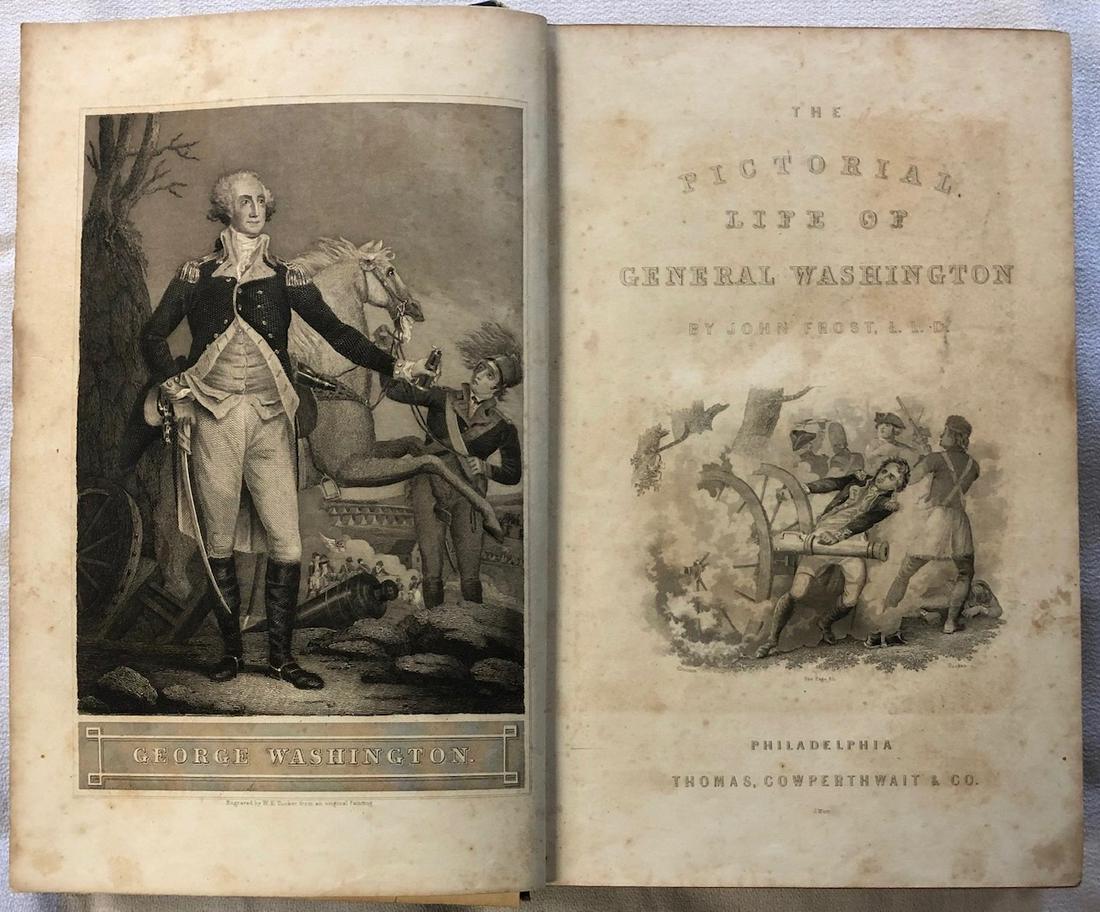 THE PICTORIAL LIFE OF GENERAL WASHINGTON BOOK C. 1848: PICTORIAL LIFE OF GEORGE WASHINGTON BY J. FROST, LL. D. - UPWARDS OF 100 ENGRAVINGS BY GROOME & DEVEREUX