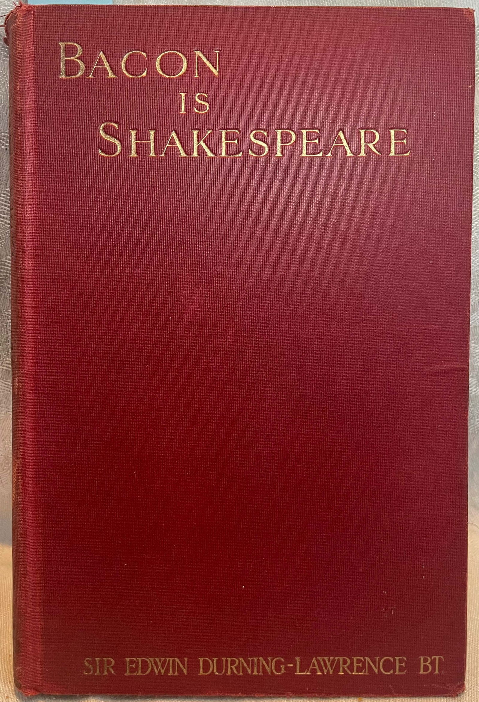 BACON IS SHAKESPEARE, EDWIN DURNING-LAWRENCE, DE VINNE PRESS (1 of 12)