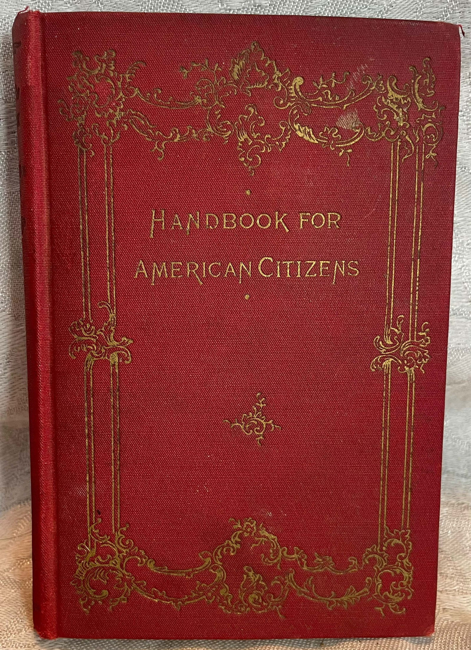 HAND BOOK FOR AMERICAN CITIZENS OR THINGS EVERY PATRIOT SHOULD KNOW, HENRY MANN, 1895: HAND BOOK FOR AMERICAN CITIZENS OR THINGS EVERY PATRIOT SHOULD KNOW, HENRY MANN, 1895. Goes over several historical events and issues, along with some laws, in a short and digestible format. See photo