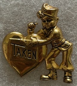 VINTAGE WWII BRASS "TAKEN" SWEETHEART PIN