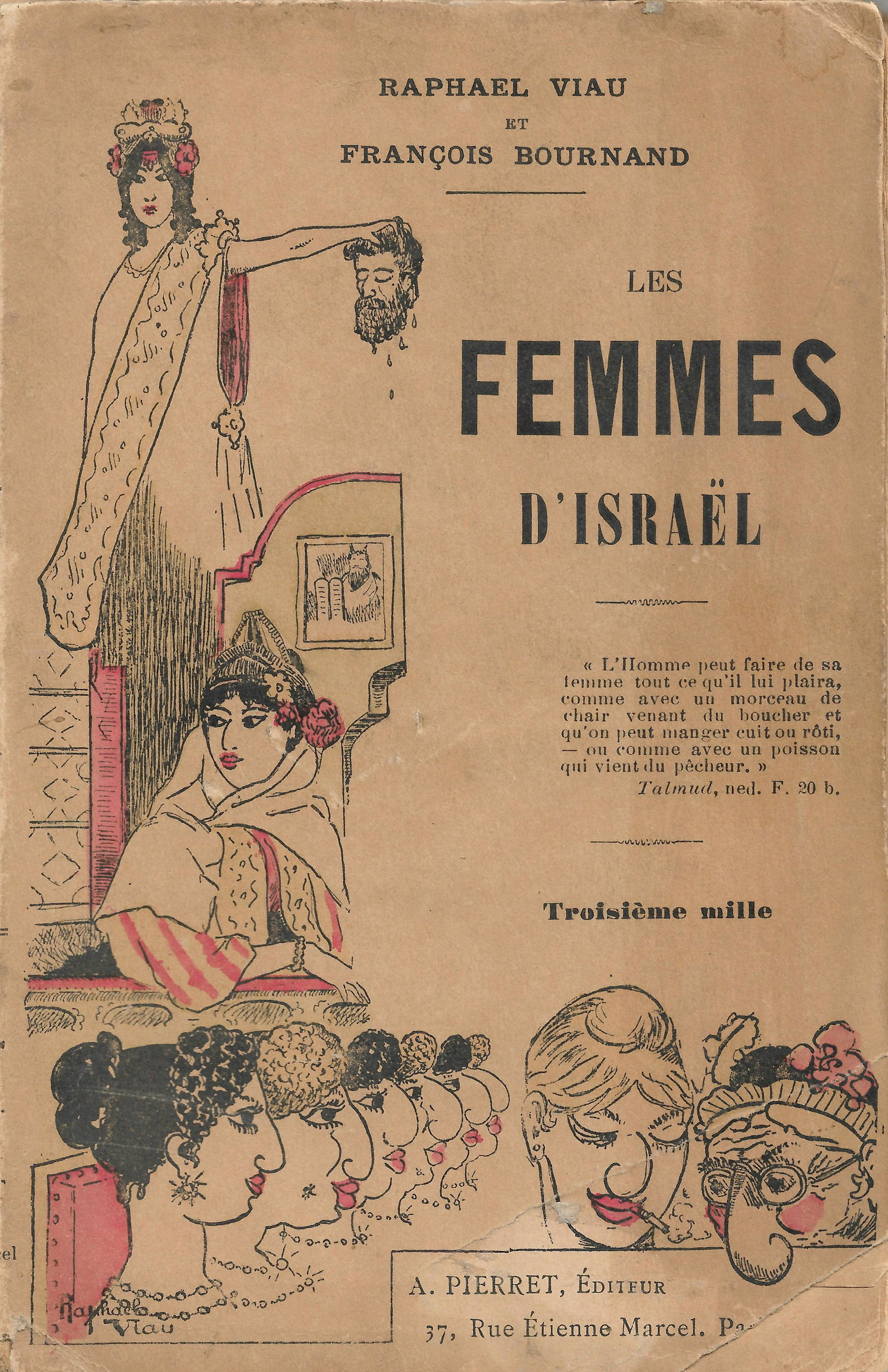Women of Israel - Antisemitic Book - France - 1898: Anti Semitic book in French, titled Women of Israel (Les femmes d'Israel), written by Viau Raphael and Bournand Francois. The book tells the story of the women of Israel, names the Rothschilds' women,