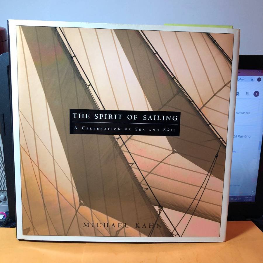 Spirit of Sailing : (A Celebration of Sea and Sail)....: Spirit of Sailing : (A Celebration of Sea and Sail) Hardcover Signed by Michael Kahn as Pictured. $7 Domestic Shipping.