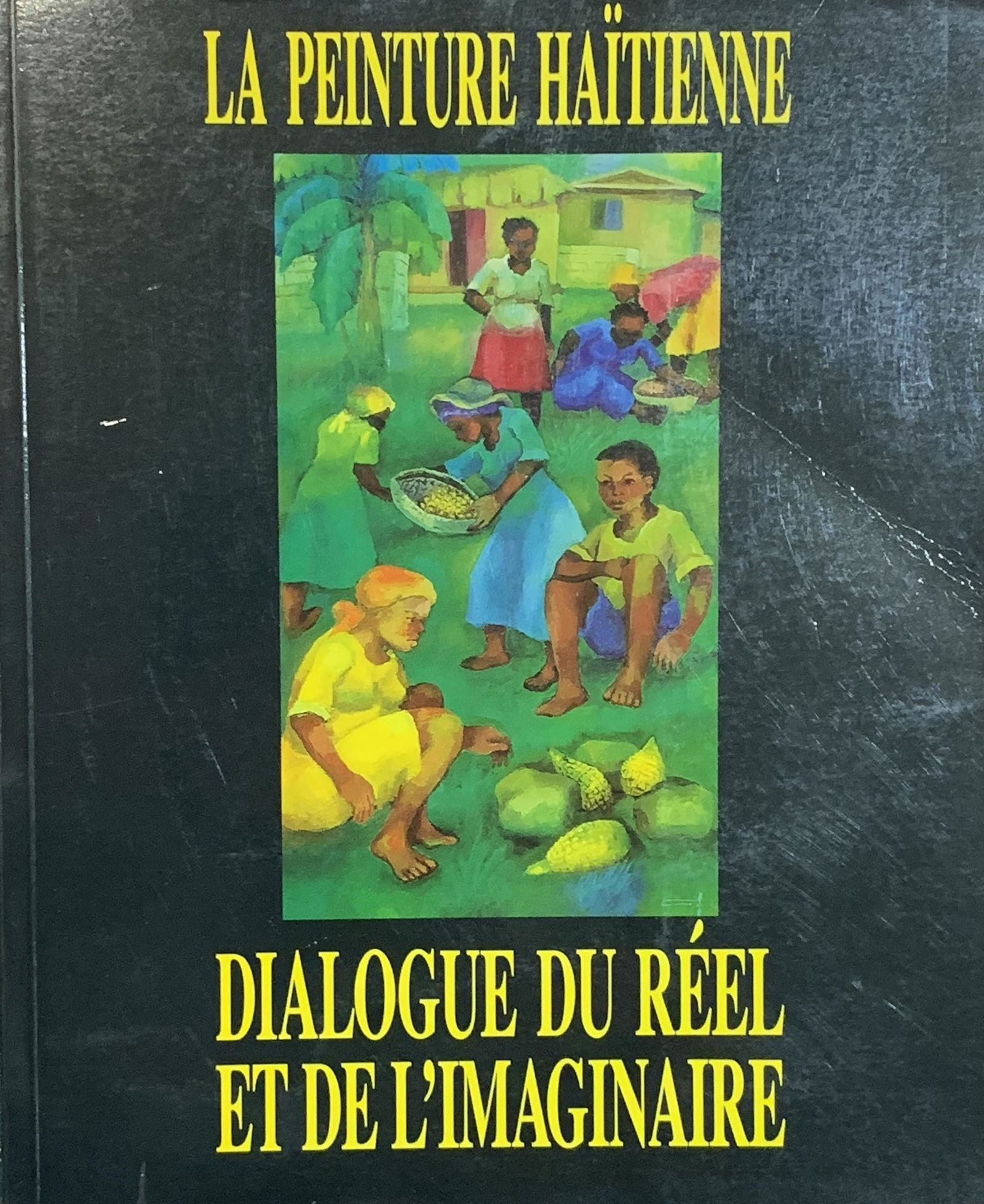 La Peinture Haitienne-Dialogue du Reel et de (1 of 2)