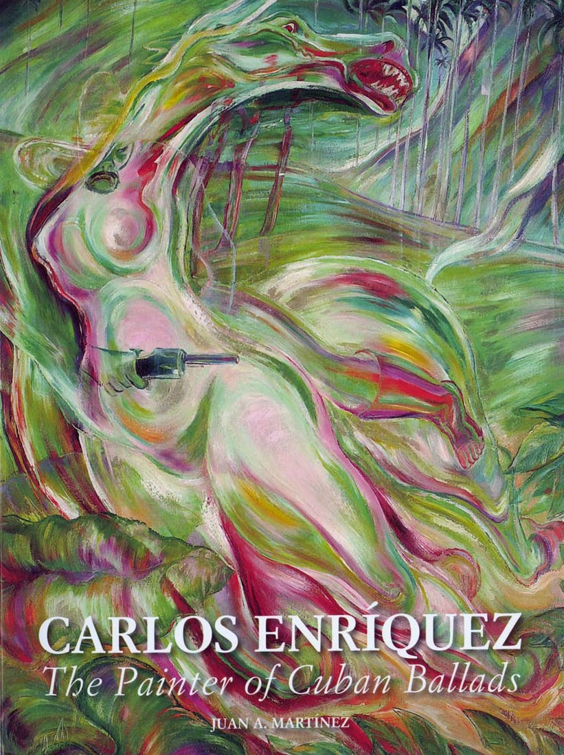 Carlos Enríquez. The painter of cuban ballads: Art Book, 12 x 9 in. An important monograph dedicated to Carlos Enríquez (1900–1957), one of the leading figures of the Cuban avant-garde movement. Often described as a painter of poetic