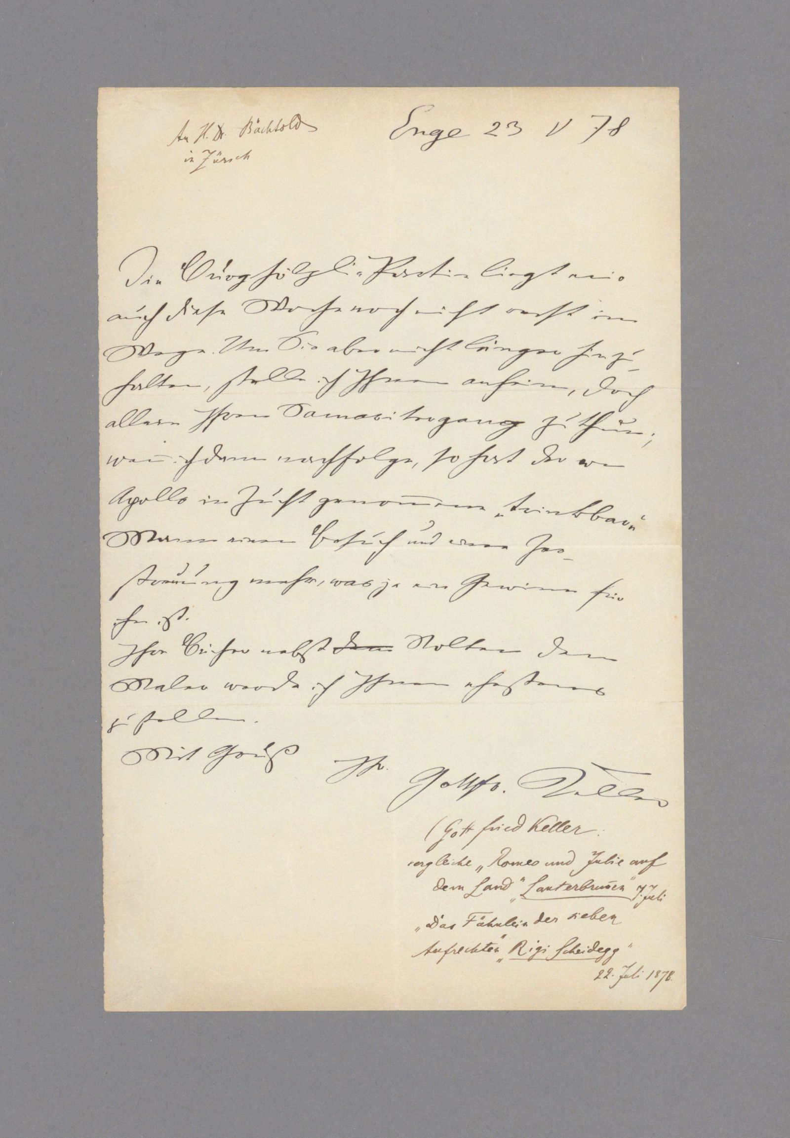* KELLER, Gottfried, 1819 – 1890.: * KELLER, Gottfried, 1819 – 1890 E. Br. m. U. Enge 23.V.1878. 3/4 S. gr.-8°. Kleiner Faltenriss. Mit Anmerkung von fremder Hand am Fuß An den Literarhistoriker Jakob B a e c h t o l d