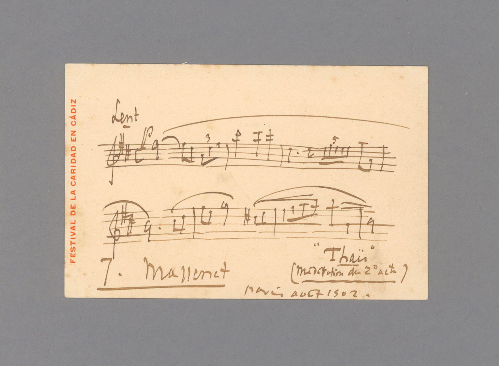MASSENET, Jules, 1842 – 1912.: MASSENET, Jules, 1842 – 1912 E. musikal. Albumblatt m. U. „Paris août 1902. 1 S. quer-8° (auf der Textseite einer Postkarte des „Festival de la Caridad en Cádiz Zwei N