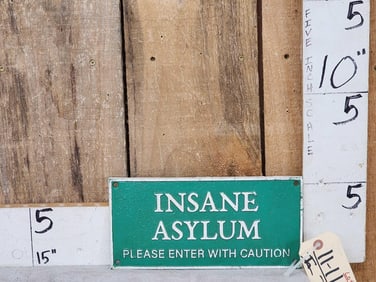 Insane Asylum Cast Iron Sign