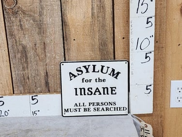 Asylum For The Insane Cast Iron Sign