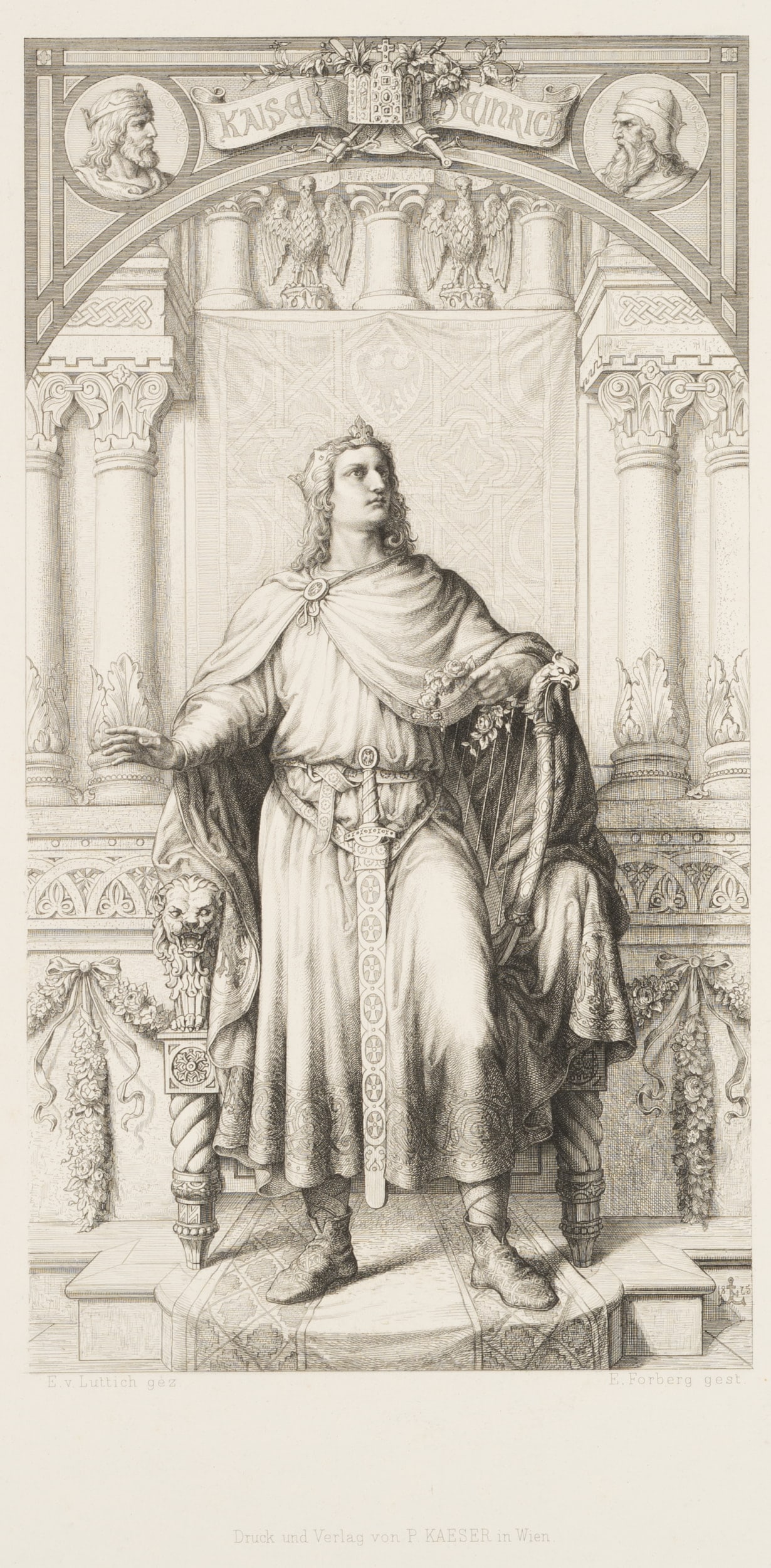 C. FORBERG (*1844) after LUTTICH VON LUTTICHHEIM (*1844), Emperor Henry II, 1875, Etching: Carl Ernst Forberg (1844 Düsseldorf - 1915 ibid.) after Eduard Luttich von Luttichheim (1844 Prag - 1920 Vienna): Representative portrait of Emperor Henry II, full figure standing in a cloak in f