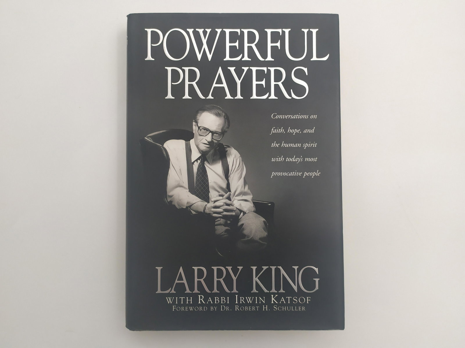 Signed book 'Powerful Prayers' by Larry King and Rabbi: Signed book 'Powerful Prayers' by Larry King and Rabbi Irwin Katsof, first edition 1998, 252 pages.The book is signed with the original autographs of both authors.