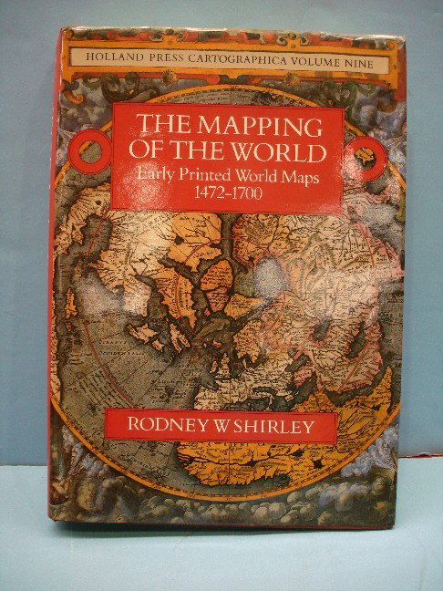 Book - The Mapping of the World: Book - The Mapping of the World; Early Printed World Maps 1472-1700 - by Rodney W. Shirley