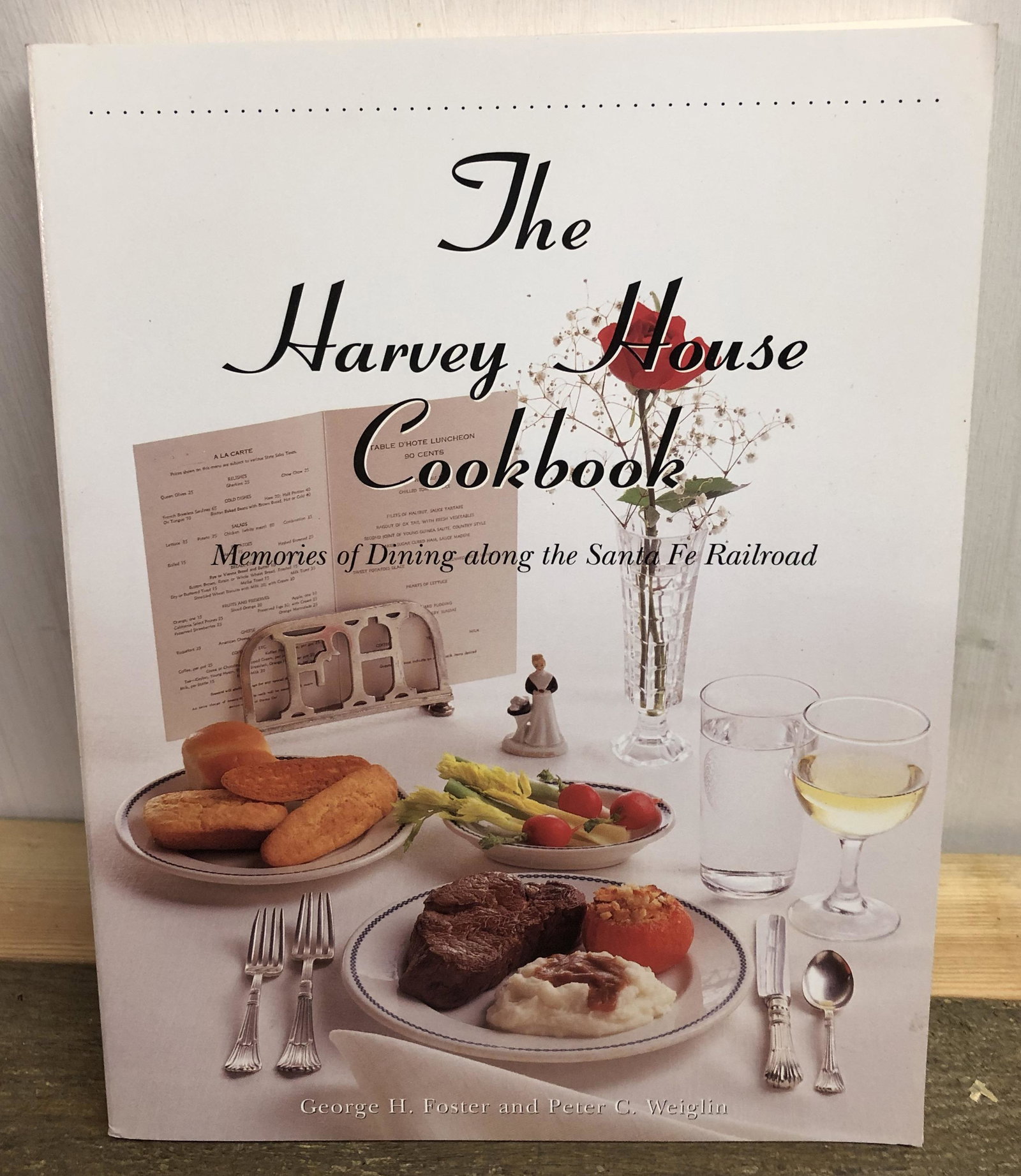 Book " The Harvey House Cookbook": 1992 by George H. Foster & Peter C. Weiglin, published by Longstreet Press Inc