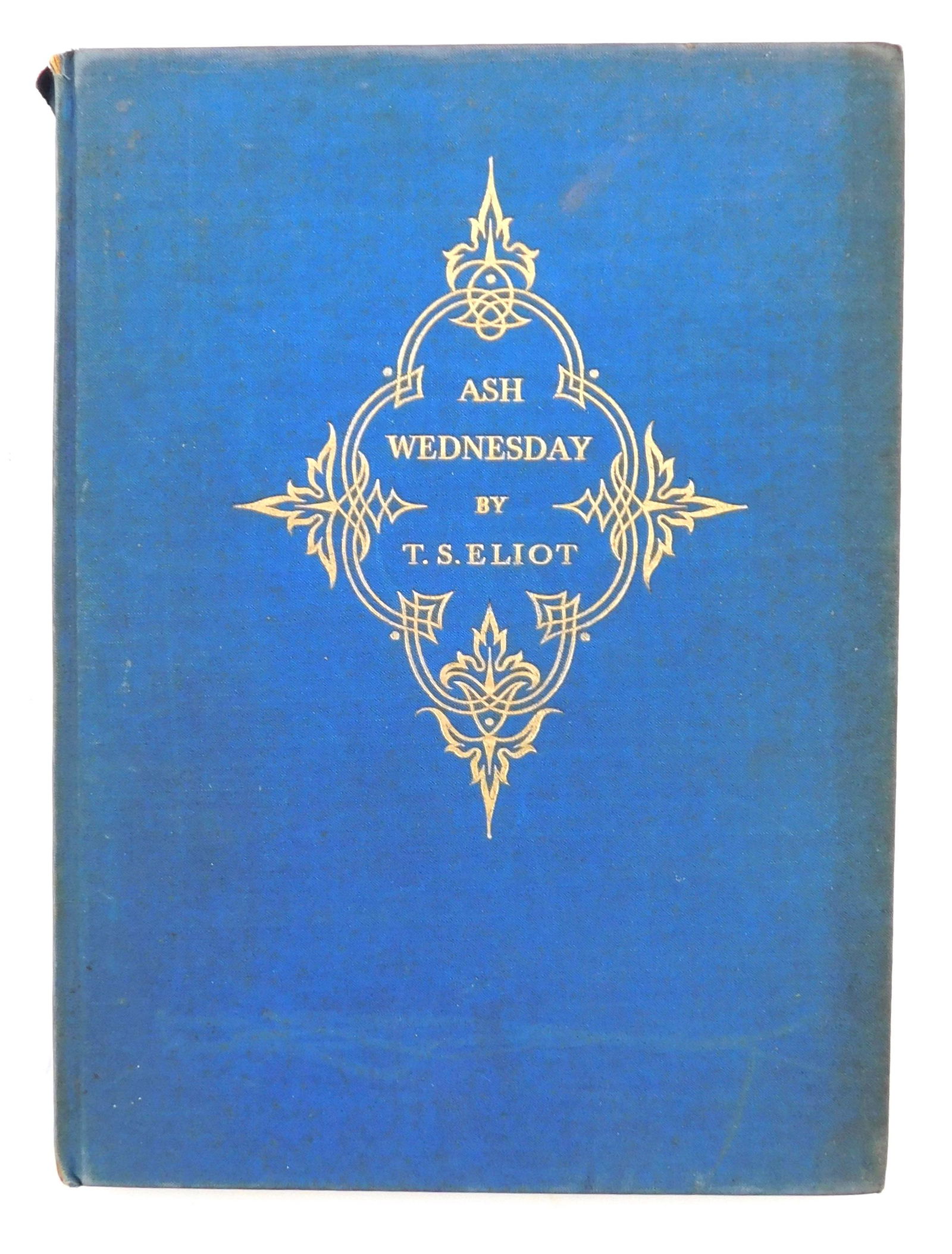 BOOK: Eliot, T. S., "Ash Wednesday", first edition, London: The Fountain Press, limited to 600 (1 of 5)