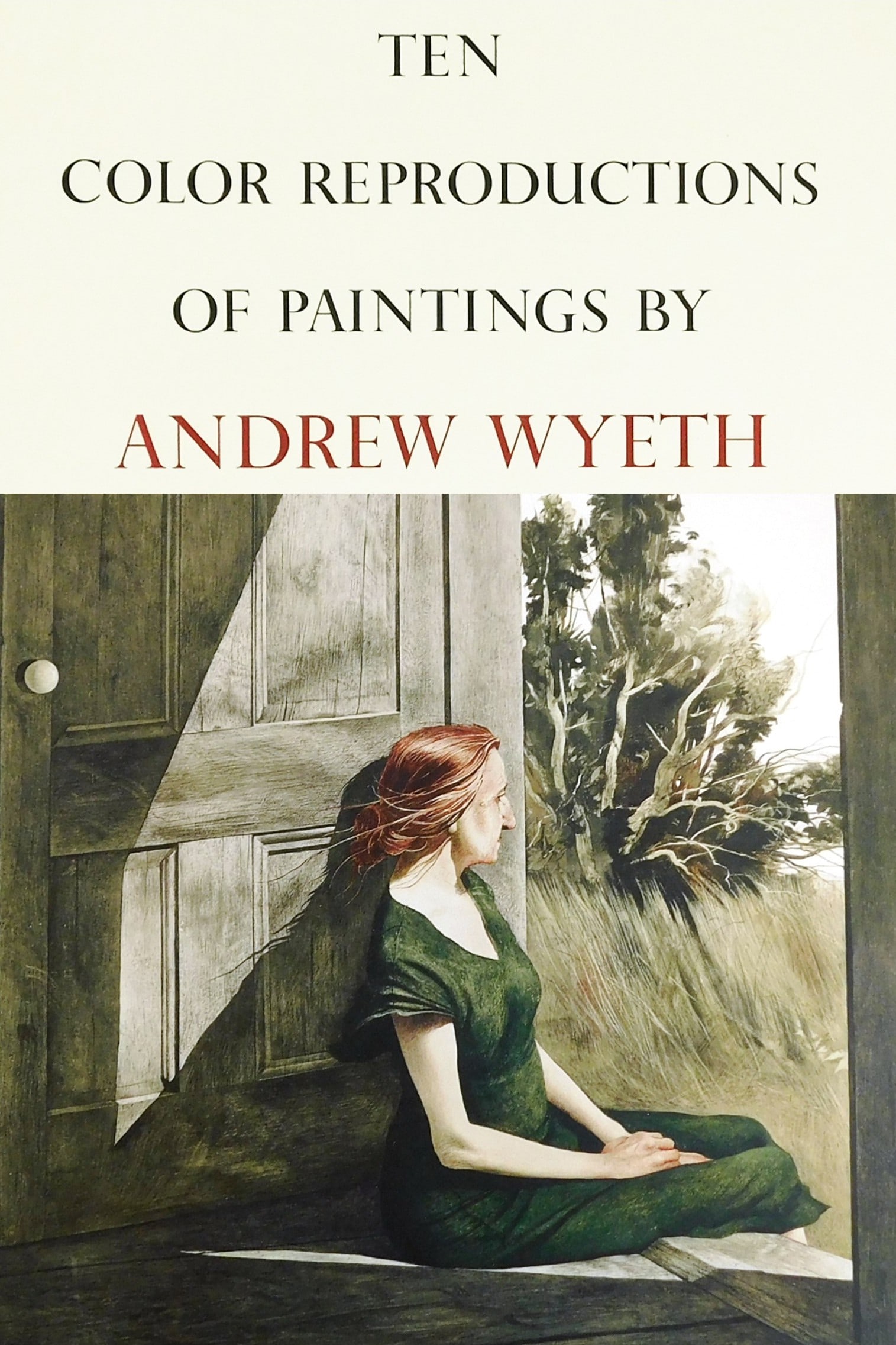 PORTFOLIO: Andrew Wyeth, Ten Color Reproductions of Paintings by Andrew Wyeth. New York: Triton (1 of 7)