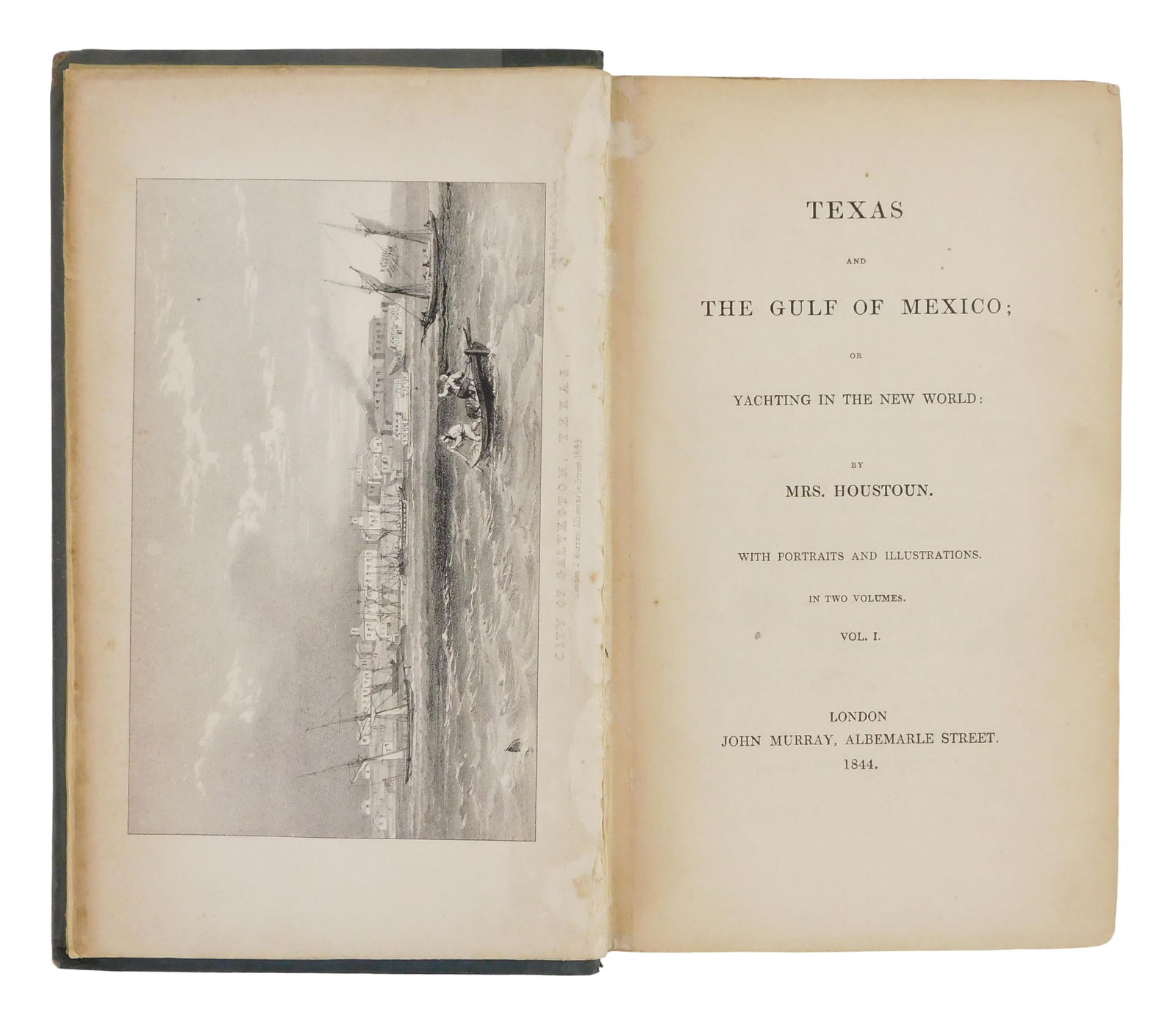 BOOKS: TEXAS & YACHTING, two volumes, Mrs. Matilda Houstoun, Texas and the Gulf of Mexico [sic.]; or: BOOKS: TEXAS & YACHTING, two volumes, Mrs. Matilda Houstoun, Texas and the Gulf of Mexico [sic.]; or yachting in the New World, London: John Murray, 1844, octavo, plates, first printed account of a tr