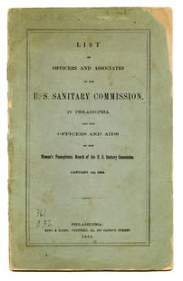 Civil War Pamphlet Phila. Sanitary Commission: Pamphlet entitled “ List of Officers and Associated of the U.S Sanitary Commission in Philadelphia and the Officers and Aides of the Women’s Pennsylvania Branch of the U.S Sanitary Commission.