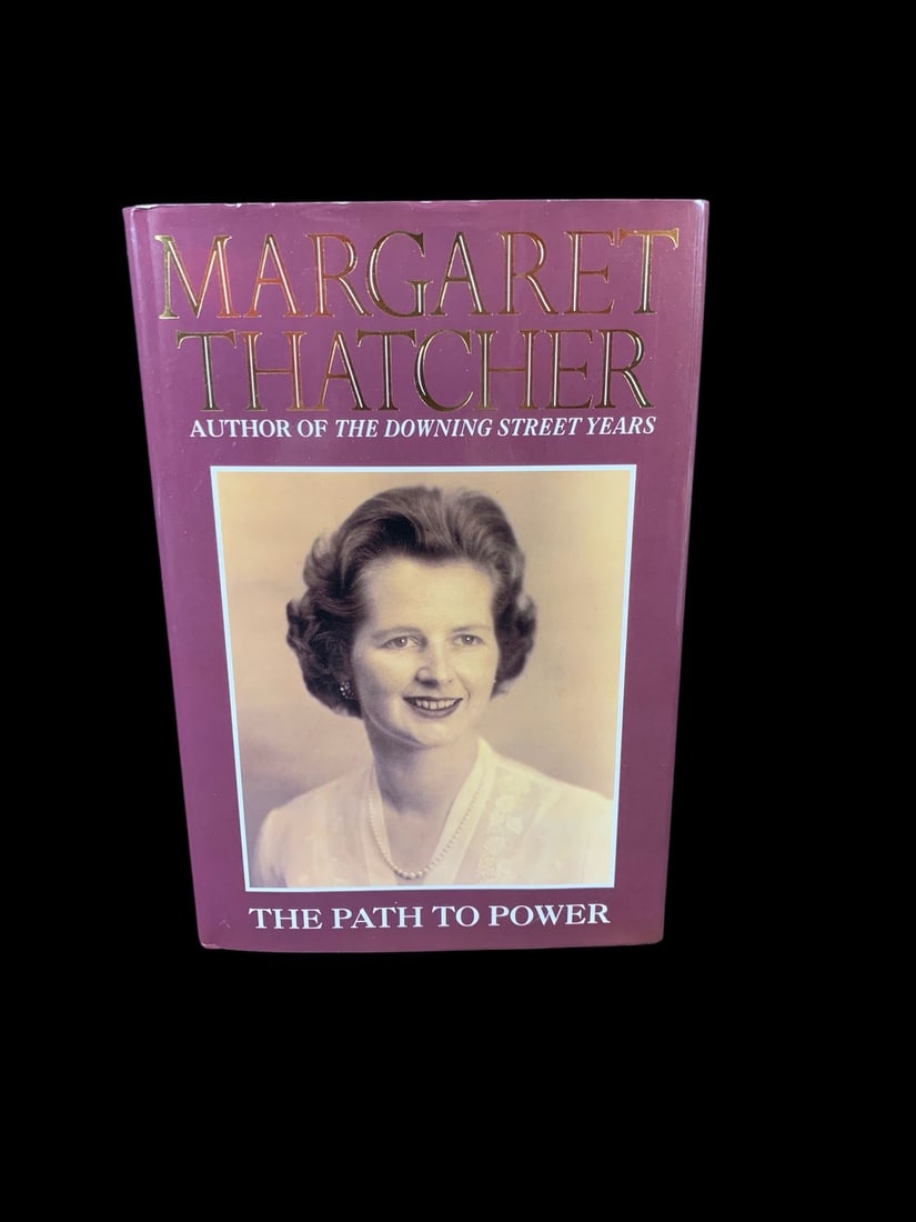 Margaret Thatcher Autographed Book, "The Path To Power" (1 of 3)
