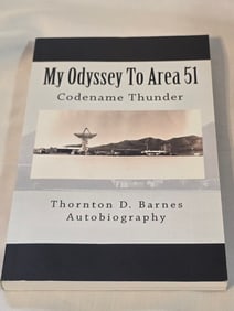 Signed My Odyssey To Area 51 by Thornton D Barnes