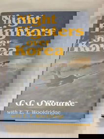 Signed Night Fighters over Korea by G. O'Rourke , Signed by E.T. Wooldridge