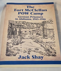 Signed The Fort McClellan POW camp. by Jack Shay