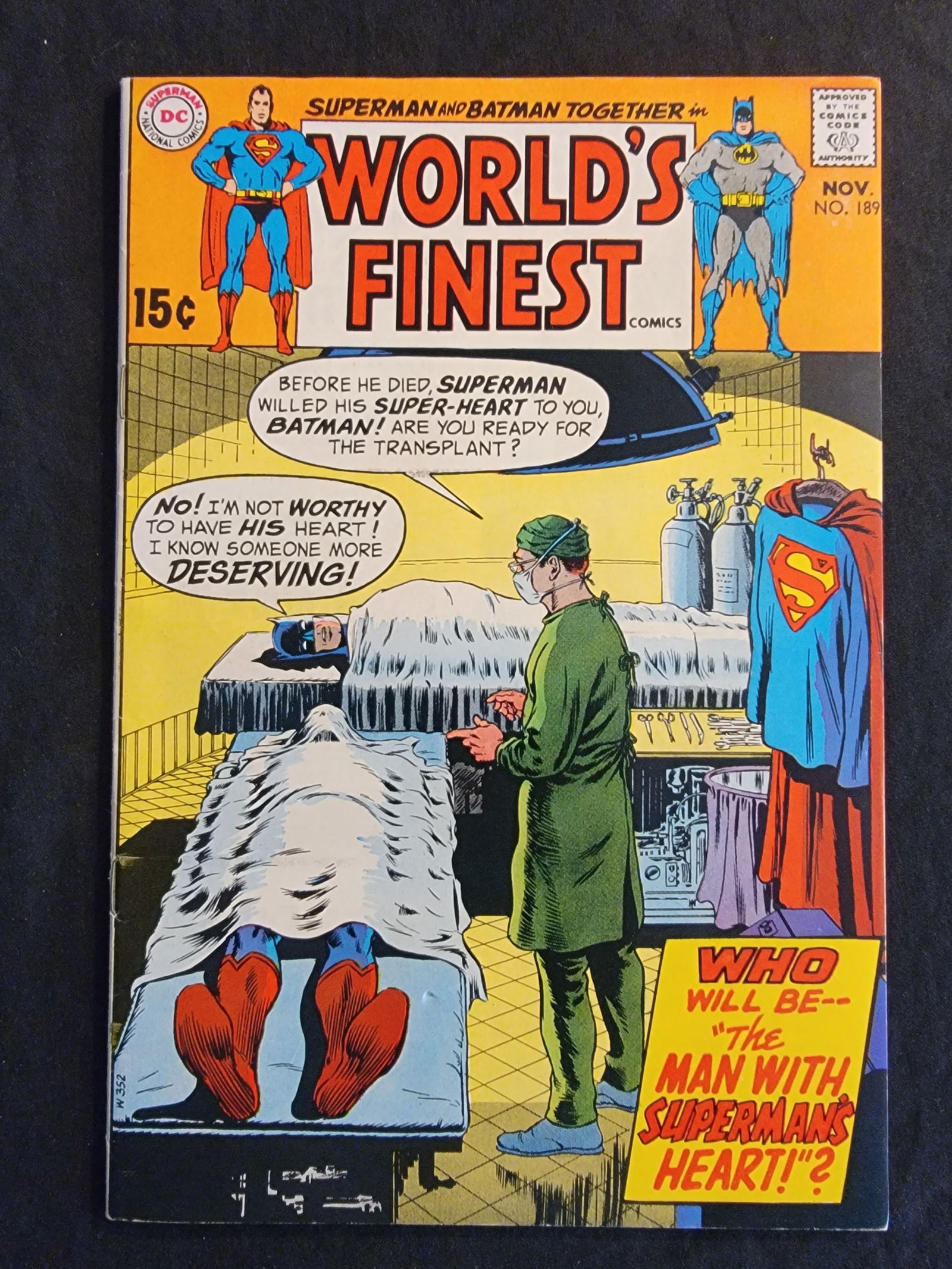 World s Finest Comics 189 DC Comics 1969: Worlds Finest Comics issue number 189, published by DC Comics in November 1969. The front cover features characters Superman and Batman in an operating room scene with the title Who Will Be? The Man W