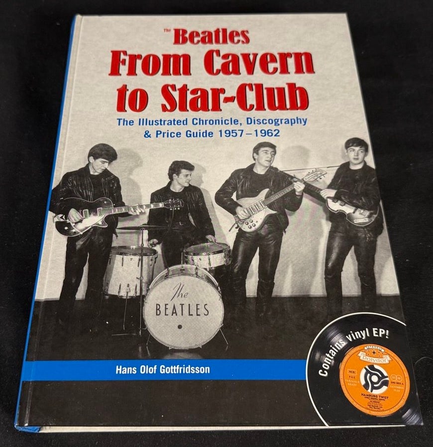Hans Olof Gottfridsson - The Beatles: From Cavern to Star-Club Illustrated Chronicle, Discography &: Comprehensive hardcover reference by Beatles historian Hans Olof Gottfridsson, covering the formative years of the Beatles from the Quarry Men era through their Hamburg and Cavern Club period (1957-19