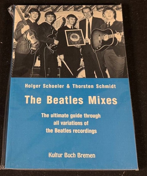 The Beatles Mixes: Bilingual English/German reference book by Holger Schoeler and Thorsten Schmidt documenting mix variations across Beatles recordings and international pressings.