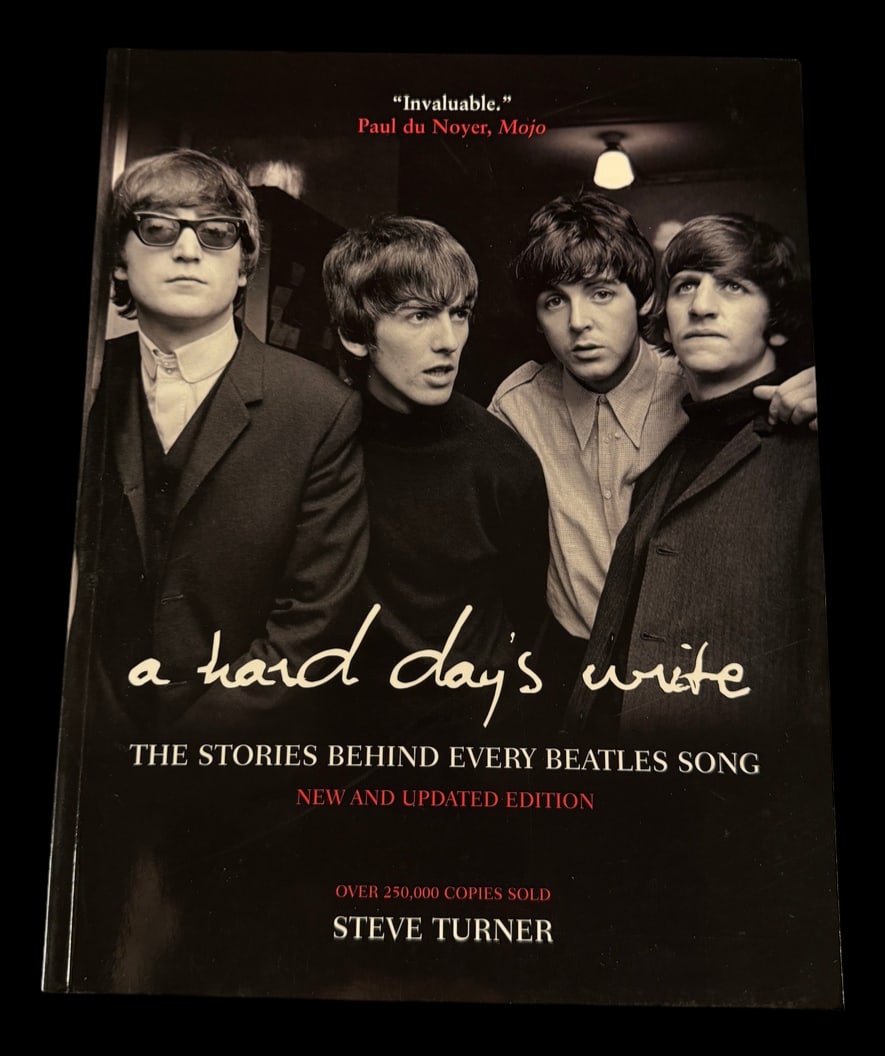 A Hard Day's Write (New & Updated Edition): Steve Turner's A Hard Day's Write: The Stories Behind Every Beatles Song (new and updated edition), a popular reference book exploring the inspiration behind the Beatles' catalog.