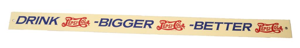 Drink Pepsi-Cola Bigger Better Tin Tacker: SST - has good color and shine. Measures 1" x 15". Rated 9.0