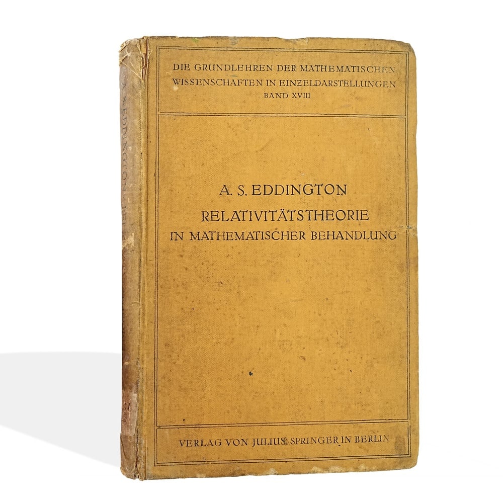 ALBERT EINSTEIN AND A. S. EDDINGTON SIGNED RELATIVIT?TSTHEORIE IN MATHEMATISCHER BEHANDLUNG: 9 1/4 x 6 3/8 in (23.5 x 16.1 cm) Provenance and Authentication: This lot is accompanied by supporting documentation provided by the consignor. According to the accompanying materials, the signature w