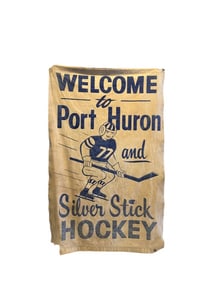 Original 1960's Welcome to Port Huron Silver Stick Hockey Banner