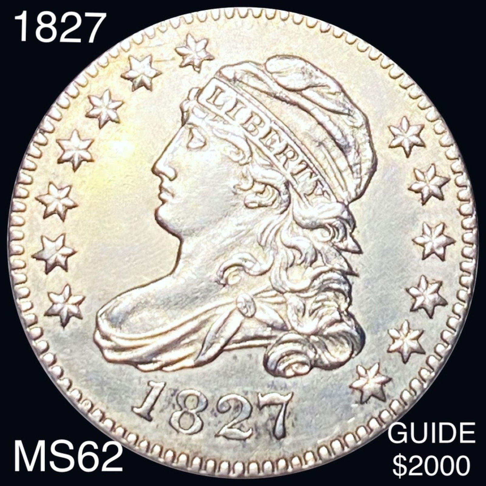 1827 Capped Bust Dime UNCIRCULATED: 1827 Capped Bust Dime UNCIRCULATED