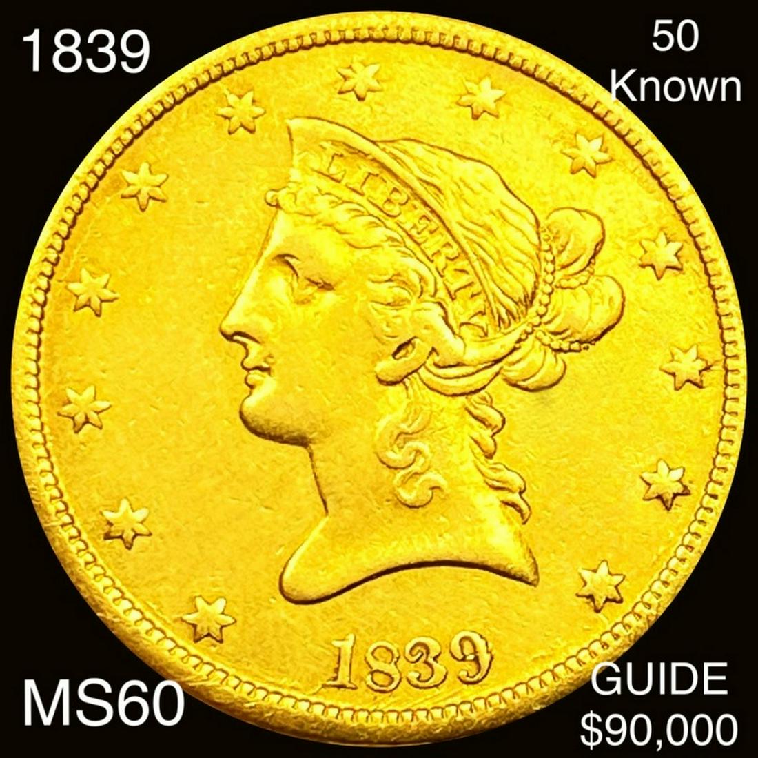 1839 $10 Gold Eagle UNCIRCULATED (1 of 2)