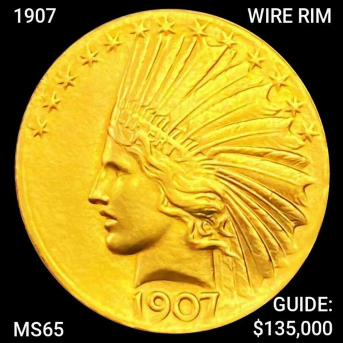 1907 Wire Rim $10 Gold Eagle GEM BU (1 of 2)