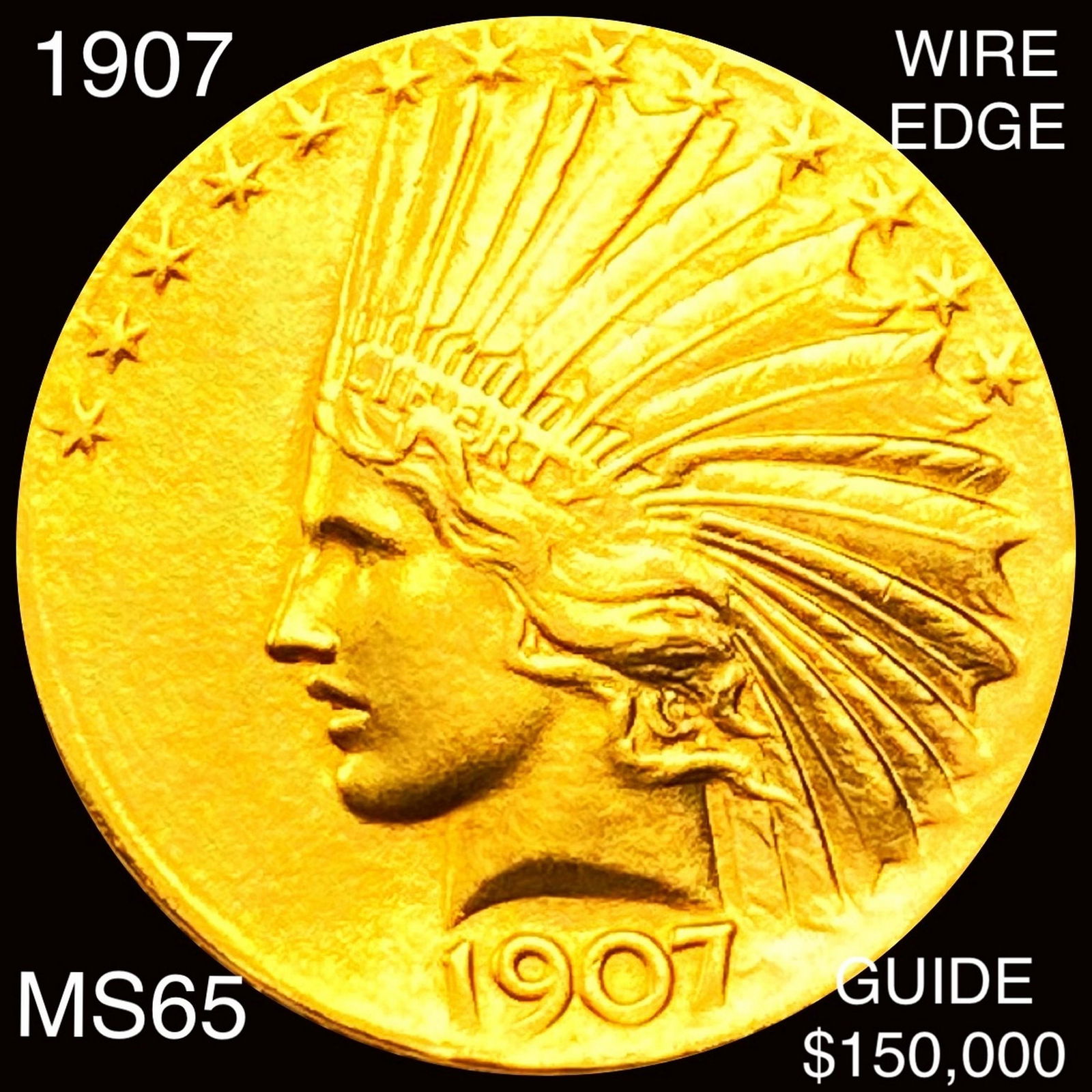 1907 Wire Edge $10 Gold Eagle GEM BU (1 of 2)
