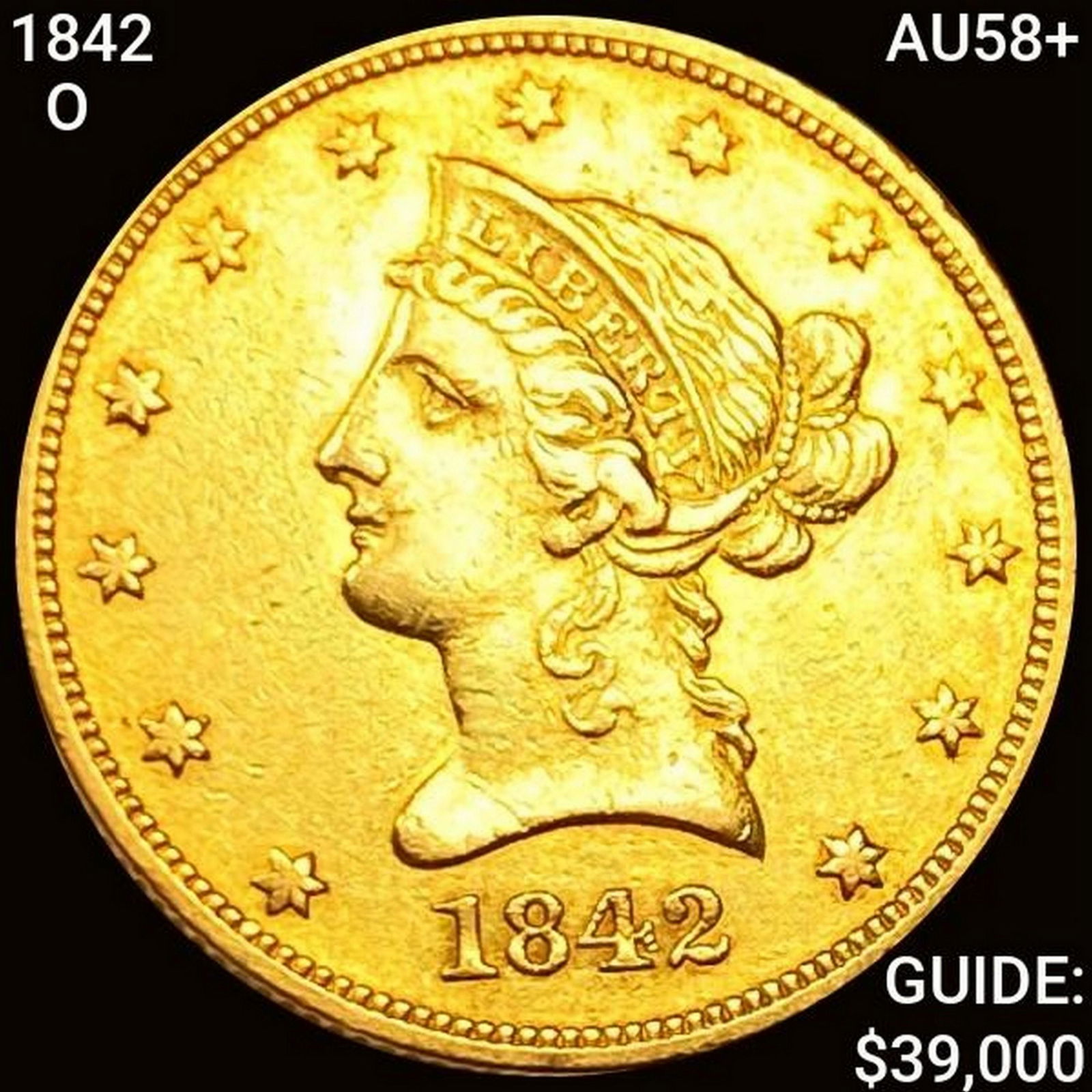 1842-O $10 Gold Eagle CHOICE AU+ (1 of 2)