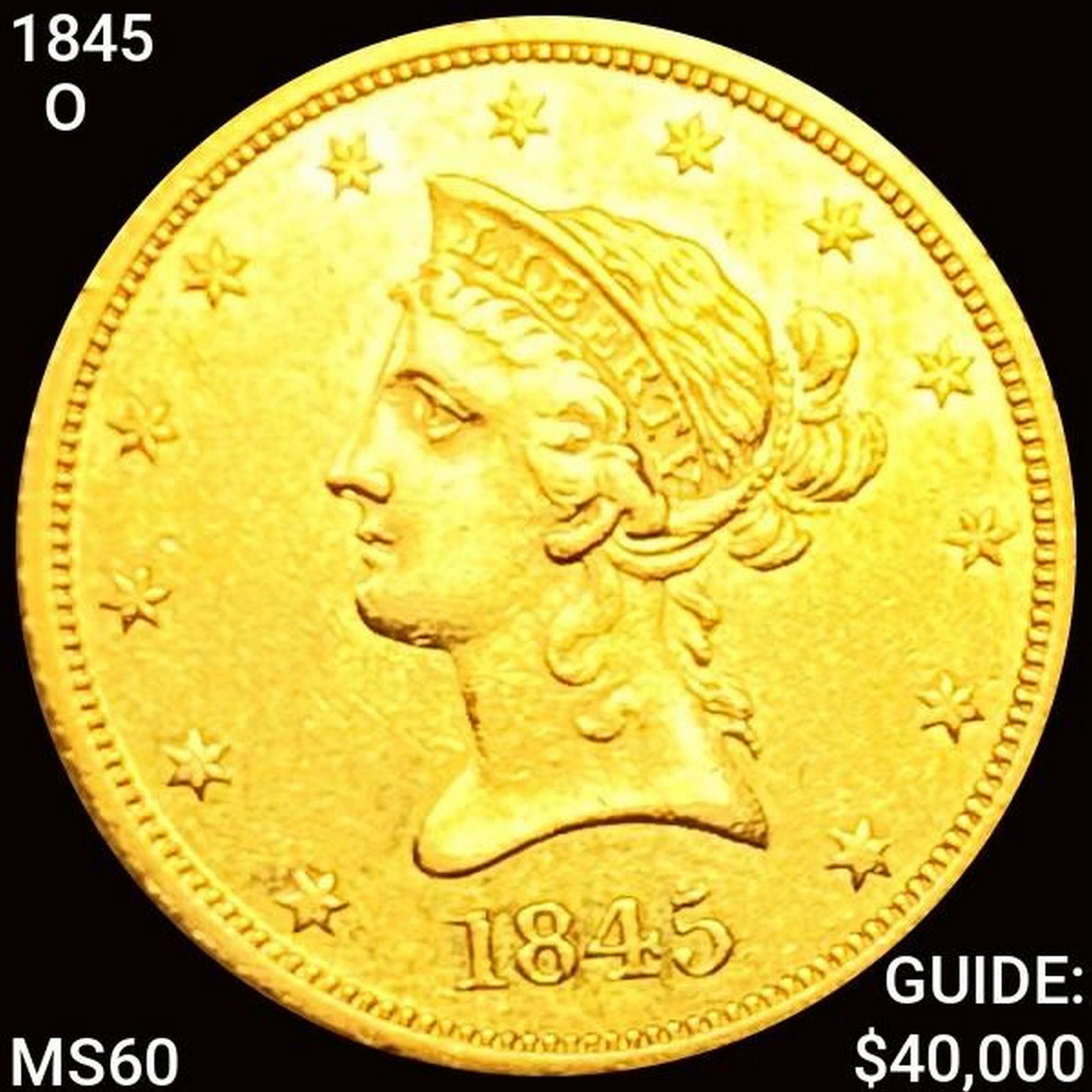 1845-O $10 Gold Eagle UNCIRCULATED (1 of 2)