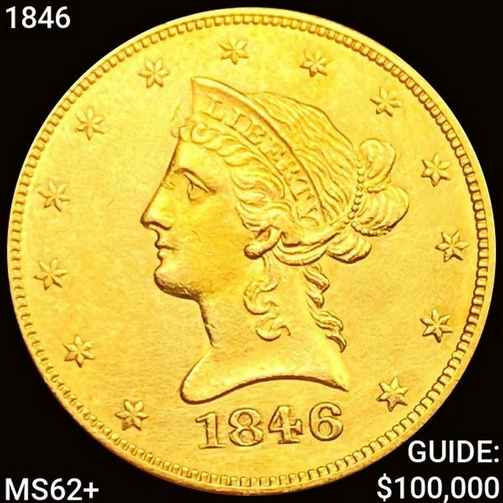 1846 $10 Gold Eagle UNCIRCULATED + (1 of 2)