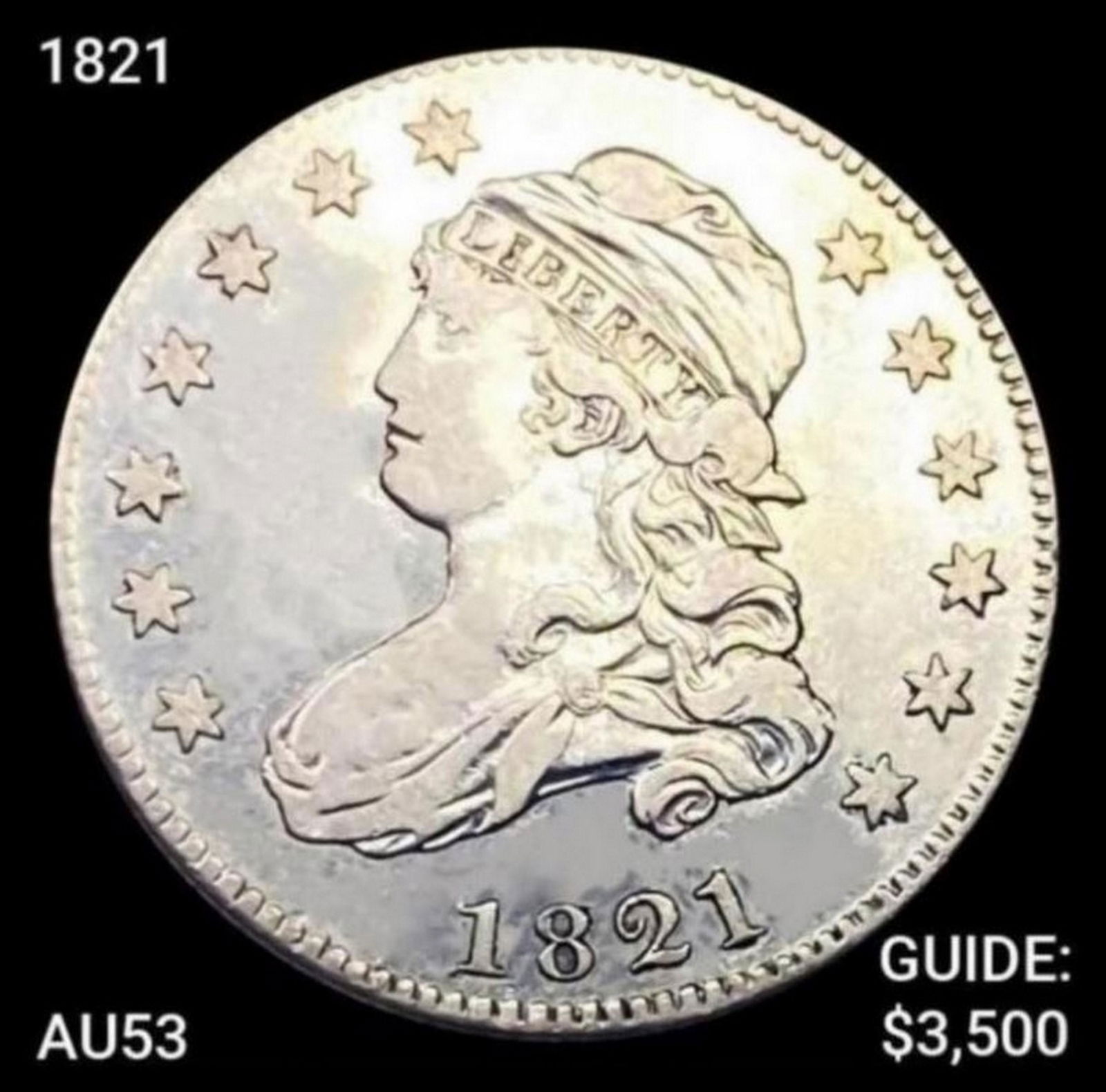 1821 Capped Bust Quarter HIGH GRADE (1 of 2)