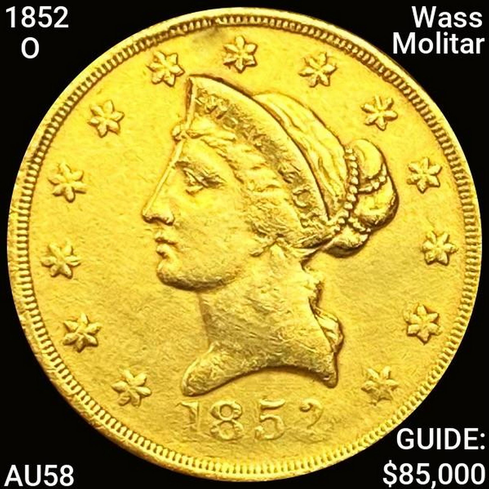 1852 Wass Molitar $10 Gold Eagle CHOICE AU (1 of 2)