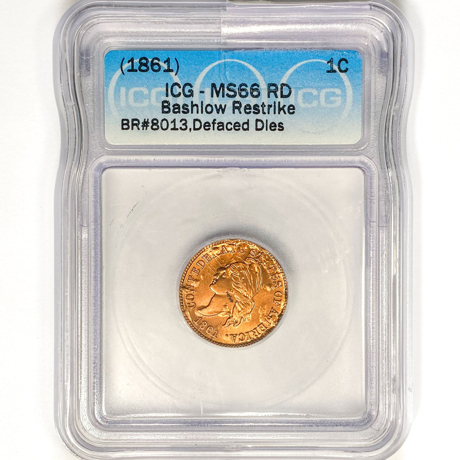 1861 CWT Cent BR#8013 ICG MS66 RD Bashlow Restrike (1 of 2)