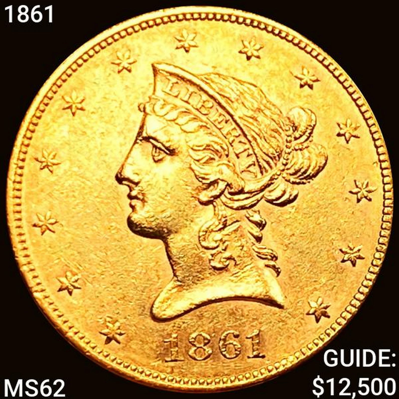 1861 $10 Gold Eagle CLOSELY UNCIRCULATED (1 of 2)