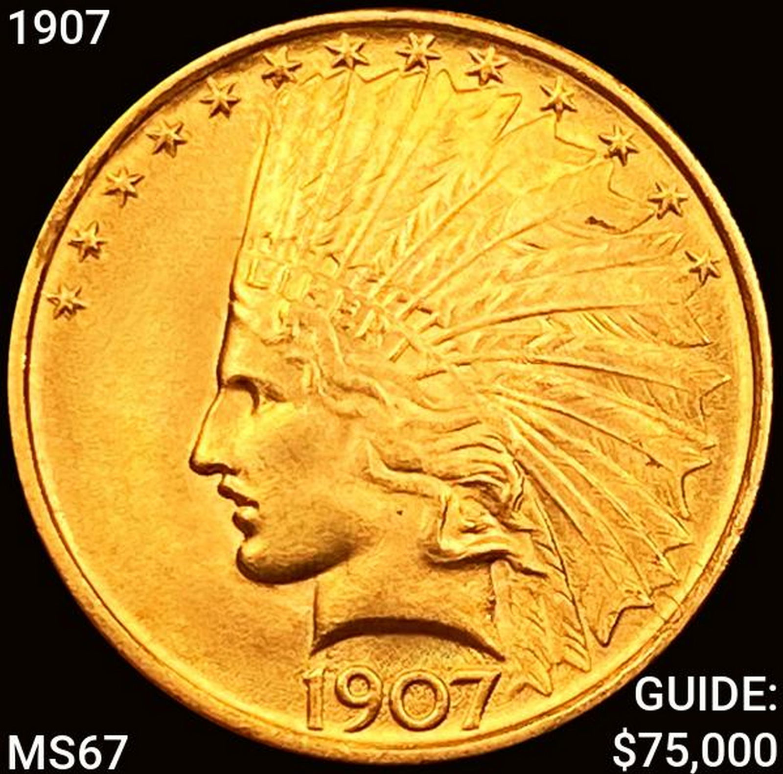 1907 $10 Gold Eagle SUPERB GEM BU (1 of 2)