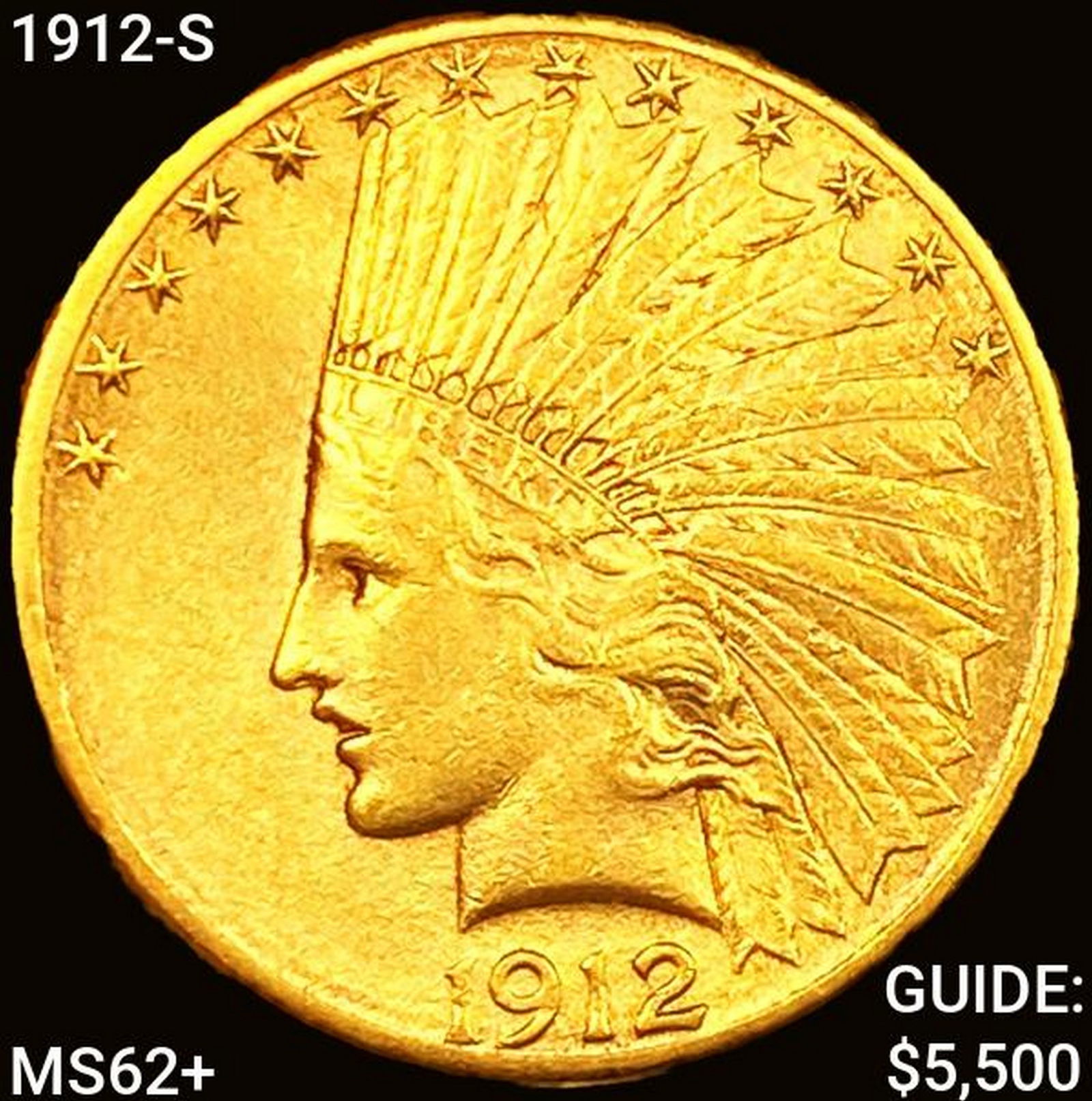1912-S $10 Gold Eagle UNCIRCULATED + (1 of 2)