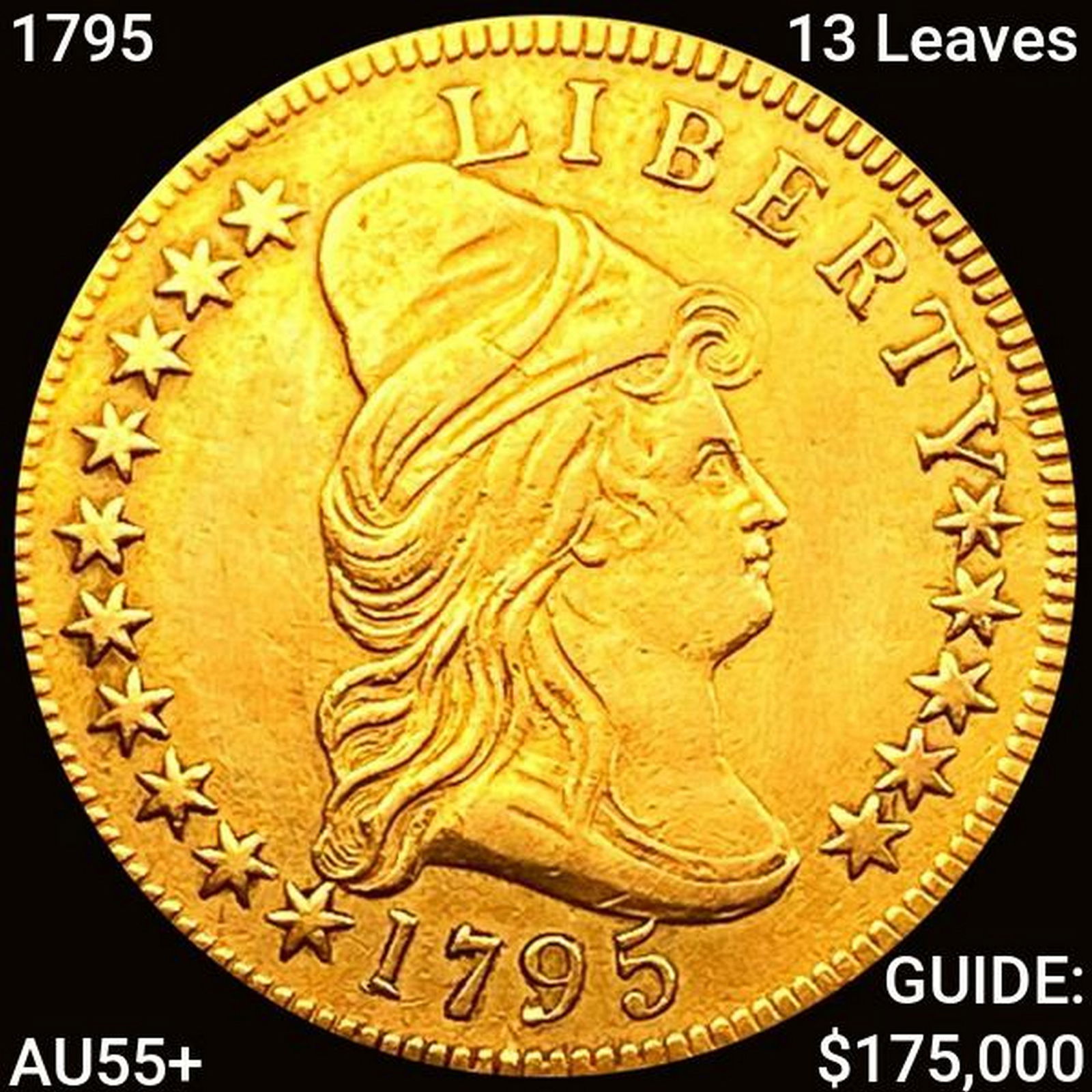1795 13 Leaves $10 Gold Eagle HIGH GRADE+ (1 of 2)