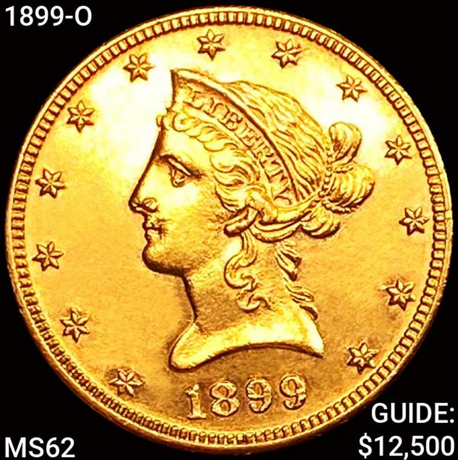 1899-O $10 Gold Eagle UNCIRCULATED (1 of 2)