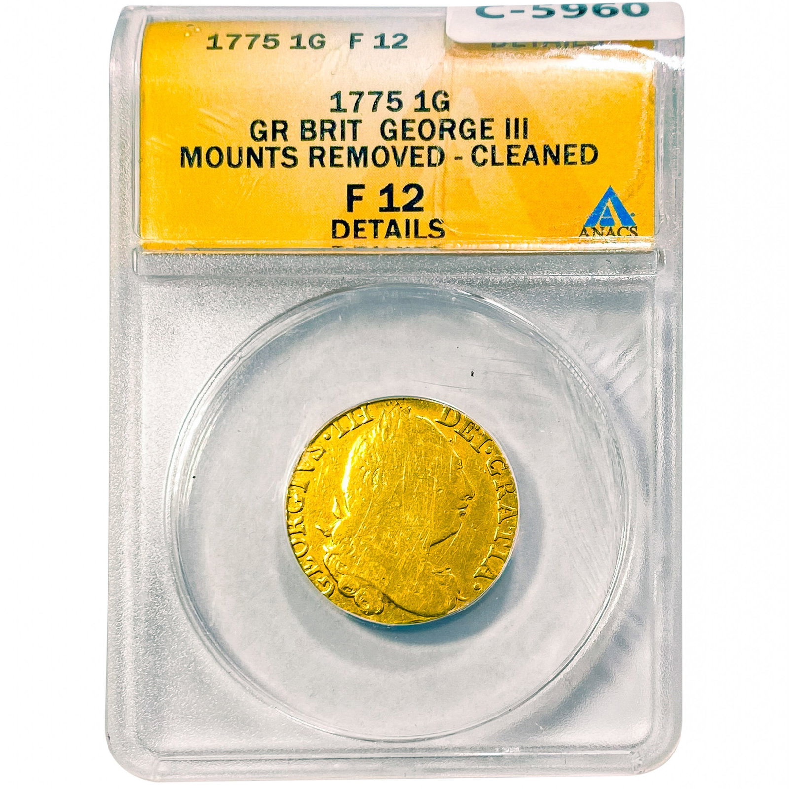 1775 1G Gr Brit George III , Mounts Removed - Cleaned ANACS F12 Details: 1775 1G Gr Brit George III , Mounts Removed - Cleaned ANACS F12 Details