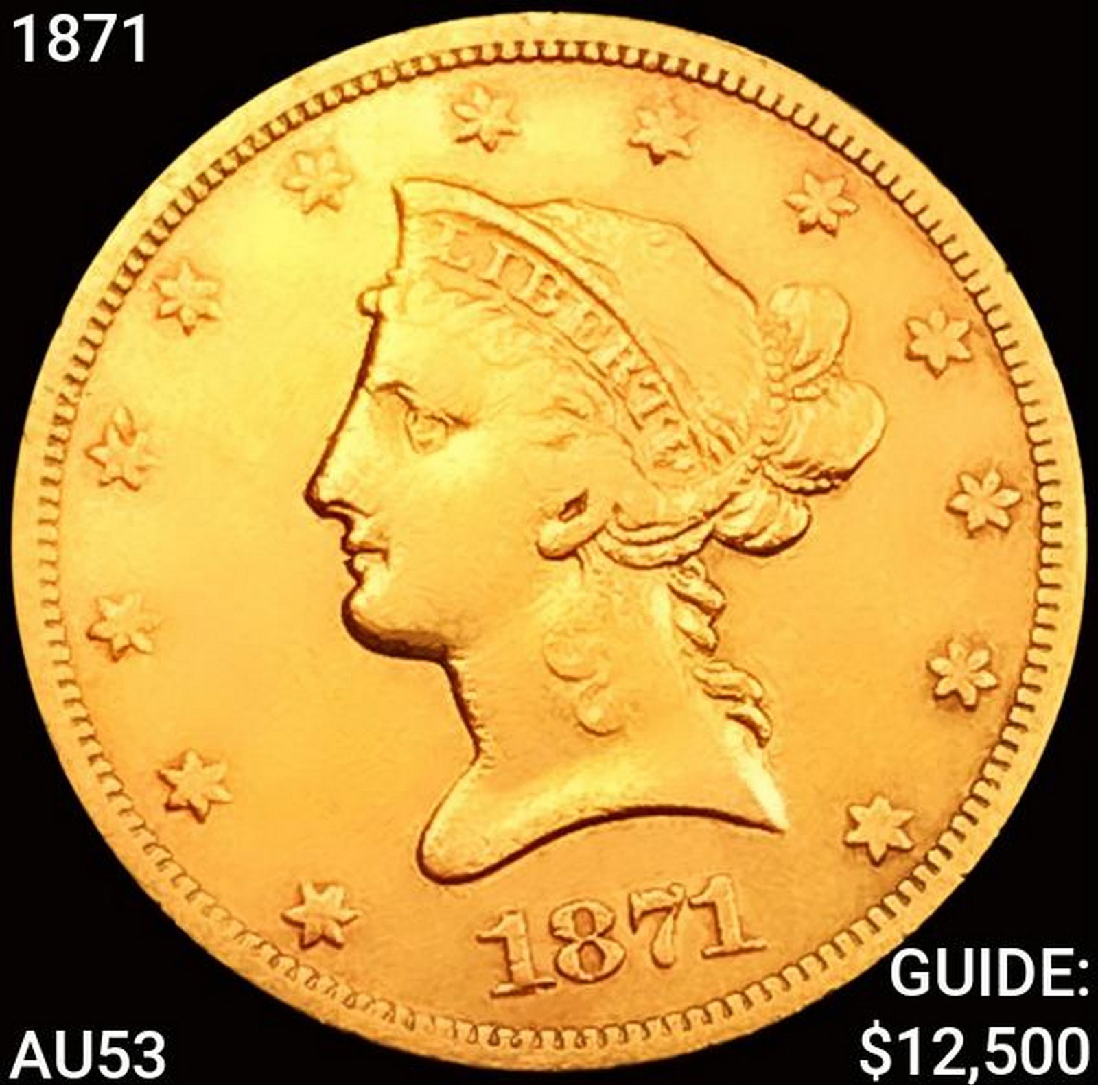 1871 $10 Gold Eagle CLOSELY UNCIRCULATED (1 of 2)