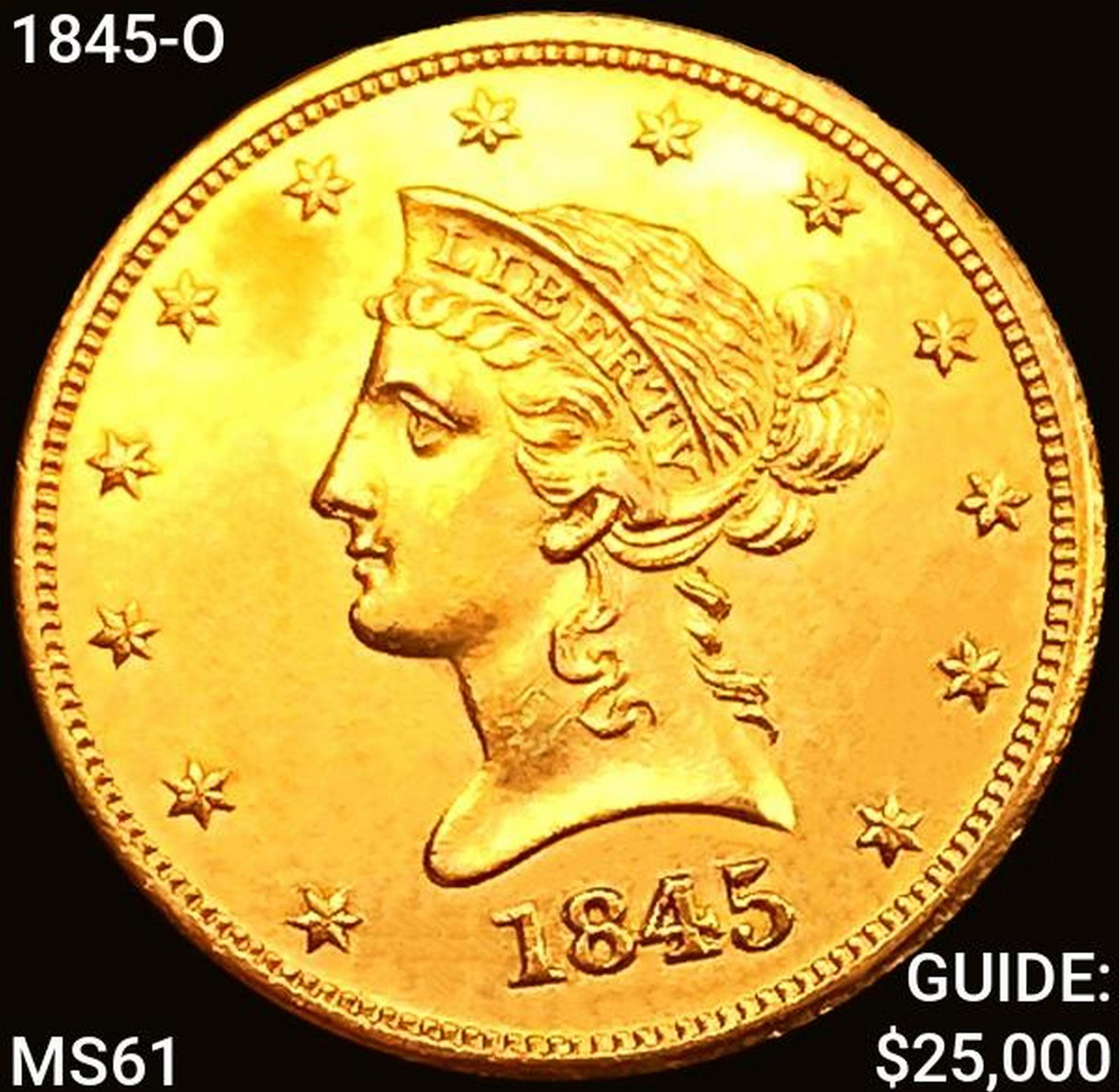 1845-O $10 Gold Eagle UNCIRCULATED (1 of 2)